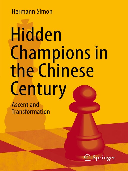 Title details for Hidden Champions in the Chinese Century by Hermann Simon - Available